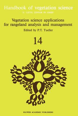 Vegetation Science Applications for Rangeland Analysis and Management - Tueller, P T (Editor)