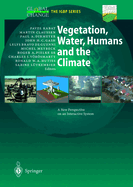 Vegetation, Water, Humans and the Climate: A New Perspective on an Interactive System