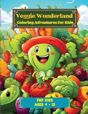 Veggie Wonderland: Coloring Adventures for Kids - Hazra, A (Creator)