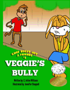 Veggie's Bully