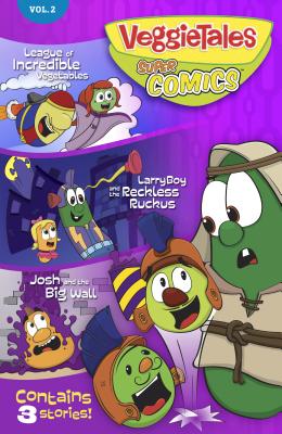VeggieTales Supercomics, Volume 2: Josh and the Big Wall/The League of Incredible Vegetables/Larryboy and the Reckless Ruckus - Big Idea Entertainment LLC, and Linne, Aaron (Adapted by)