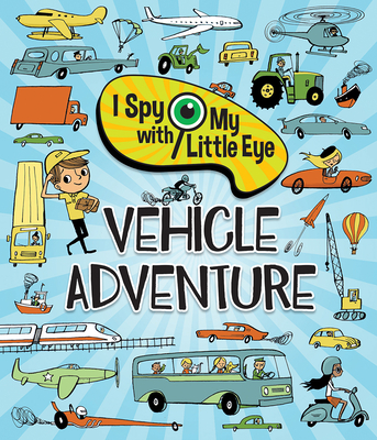 Vehicle Adventure (I Spy with My Little Eye) - Cottage Door Press (Editor), and Smallman, Steve