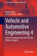 Vehicle and Automotive Engineering 4: Select Proceedings of the 4th VAE2022, Miskolc, Hungary