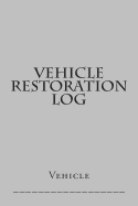 Vehicle Restoration Log: Silver Cover