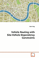 Vehicle Routing with Site-Vehicle Dependency Constraints