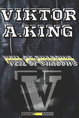 Veil of Shadows V: Serialized Story - King, Viktor A