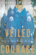 Veiled Courage: Inside the Afghan Women's Resistance