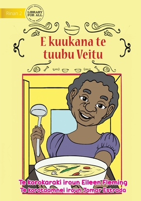 Veitu Cooks some Soup - E kuukana te tuubu Veitu (Te Kiribati) - Fleming, Eileen