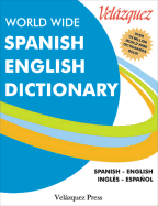 Velazquez World Wide Spanish English Dictionary - Velazquez Press (Revised by), and Hinojosa, Ida (Compiled by), and Nelson, Richard J (Compiled by)