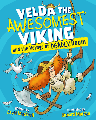 Velda the Awesomest Viking and the Voyage of Deadly Doom - MacPhail, David