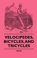 Velocipedes, Bicycles, and Tricycles