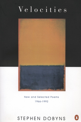 Velocities: New and Selected Poems 1966-1992 - Dobyns, Stephen