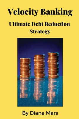 Velocity Banking Ultimate Debt Reduction Strategy - Mars, Diana