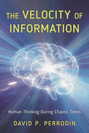 Velocity of Information: Human Thinking During Chaotic Times