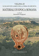 Velzna II. Lo Scavo Di Campo Della Fiera Di Orvieto: Materiali Di Epoca Romana (Terra Sigiliata Italica. Ceramica Africana. Lucerne)