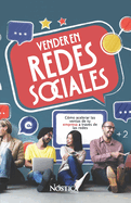 Vender En Redes Sociales: C?mo acelerar las ventas de tu empresa a trav?s de las redes