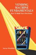 Vending Machine Fundamentals: How to Build Your Own Route