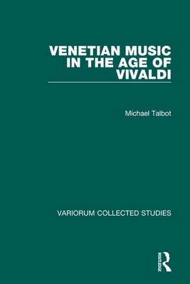 Venetian Music in the Age of Vivaldi - Talbot, Michael