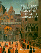 Venetian Narrative Painting in the Age of Carpaccio