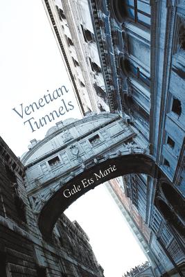 Venetian Tunnels - Marie, Gale Ets