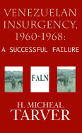 Venezuelan Insurgency, 1960-1968: A Successful Failure