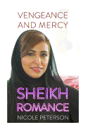 Vengeance and Mercy: Sheikh Romance: (Bachelor Billionaire Romance)