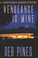 Vengeance Is Mine: A Chautauqua Murder Mystery