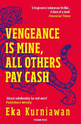 Vengeance is Mine, All Others Pay Cash - Kurniawan, Eka, and Tucker, Annie (Translated by)