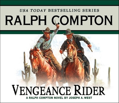 Vengeance Rider: A Ralph Compton Novel by Joseph A. West - Compton, Ralph (From an idea by), and West, Joseph a (Contributions by), and Evans, Terry (Read by)