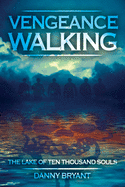 Vengeance Walking: The Lake of Ten Thousand Souls