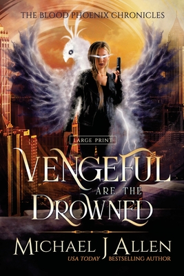 Vengeful are the Drowned: A Completed Angel War Urban Fantasy - Allen, Michael J