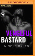 Vengeful Bastard: A Hero Club Novel