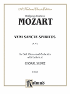 Veni Sancte Spiritus, K. 47: Satb with Satb Soli (Orch.) (Latin Language Edition)