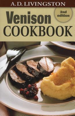 Venison Cookbook - Livingston, A. D.