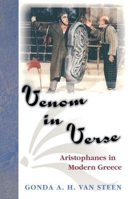 Venom in Verse: Aristophanes in Modern Greece - Van Steen, Gonda A H