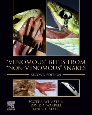 Venomous Bites from Non-Venomous Snakes - Weinstein, Scott A, and Warrell, David A, and Keyler, Daniel E