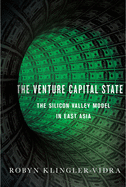 Venture Capital State: The Silicon Valley Model in East Asia