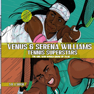 Venus and Serena Williams: Tennis Superstars