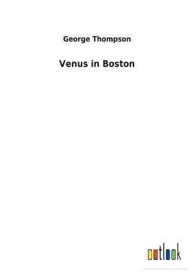 Venus in Boston - Thompson, George