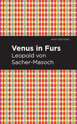 Venus in Furs - Sacher-Masoch, Leopold, and Editions, Mint (Contributions by)