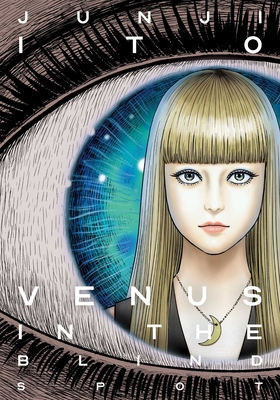 Venus in the Blind Spot - Ito, Junji