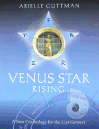 Venus Star Rising: A New Cosmology for The Twenty-First Century