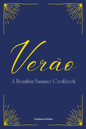Vero: A Brazilian Summer Cookbook