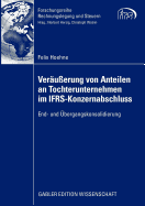 Ver?u?erung von Anteilen an Tochterunternehmen im IFRS-Konzernabschluss: End- und ?bergangskonsolidierung