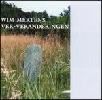 Ver-Veranderingen - Wim Mertens