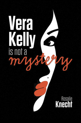 Vera Kelly in Not a Mystery - Knecht, Rosalie