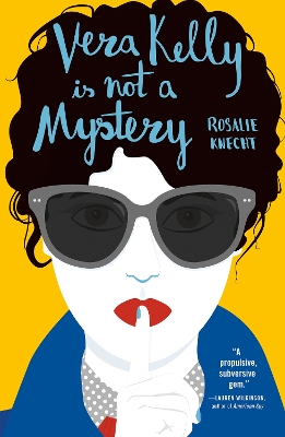 Vera Kelly Is Not A Mystery - Knecht, Rosalie
