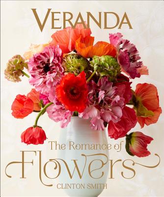 Veranda the Romance of Flowers - Smith, Clinton, and Veranda