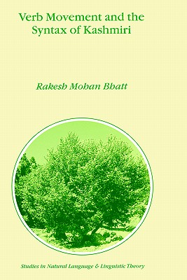 Verb Movement and the Syntax of Kashmiri - Bhatt, R M