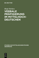 Verbale Pr?figierung Im Mittelhochdeutschen